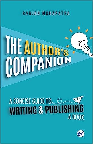 The Author's Companion: A Concise Guide To Writing And Publishing A Book