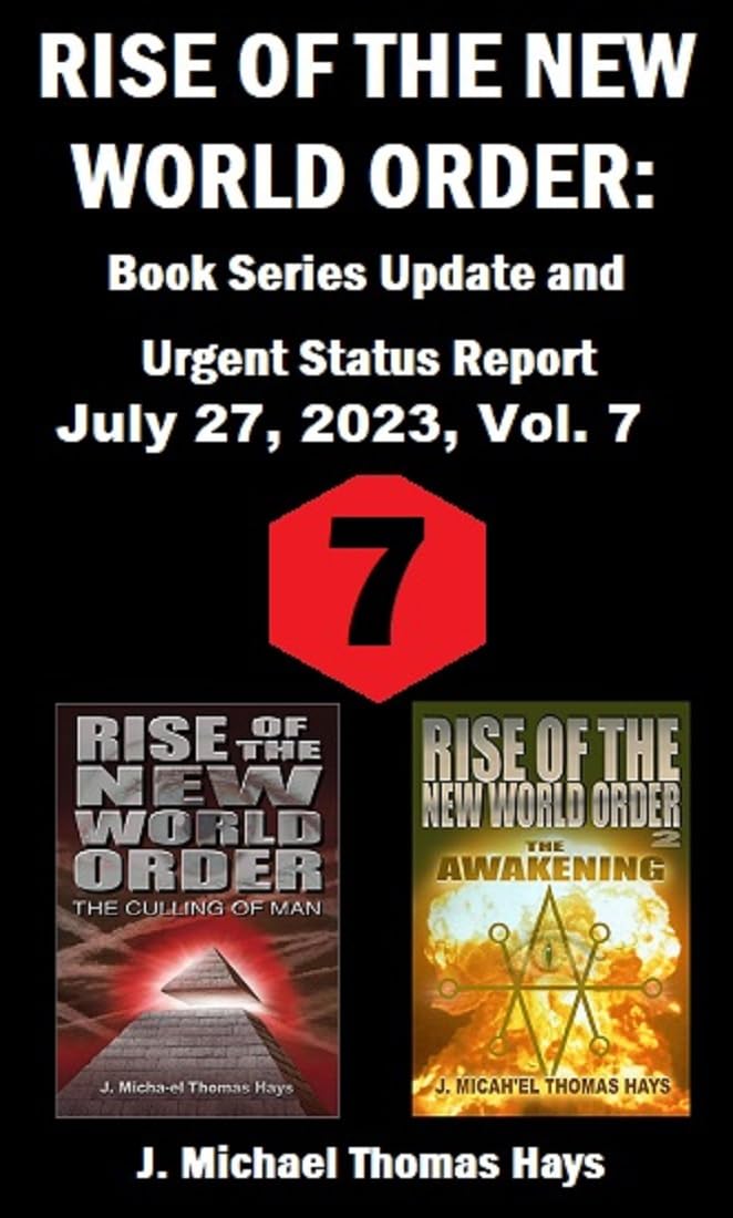 Rise of the New World Order : Book Series Update and Urgent Status Report: Vol. 7