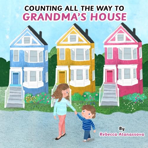 Counting All the Way to Grandma's House by Rebecca Atanassova Goodreads