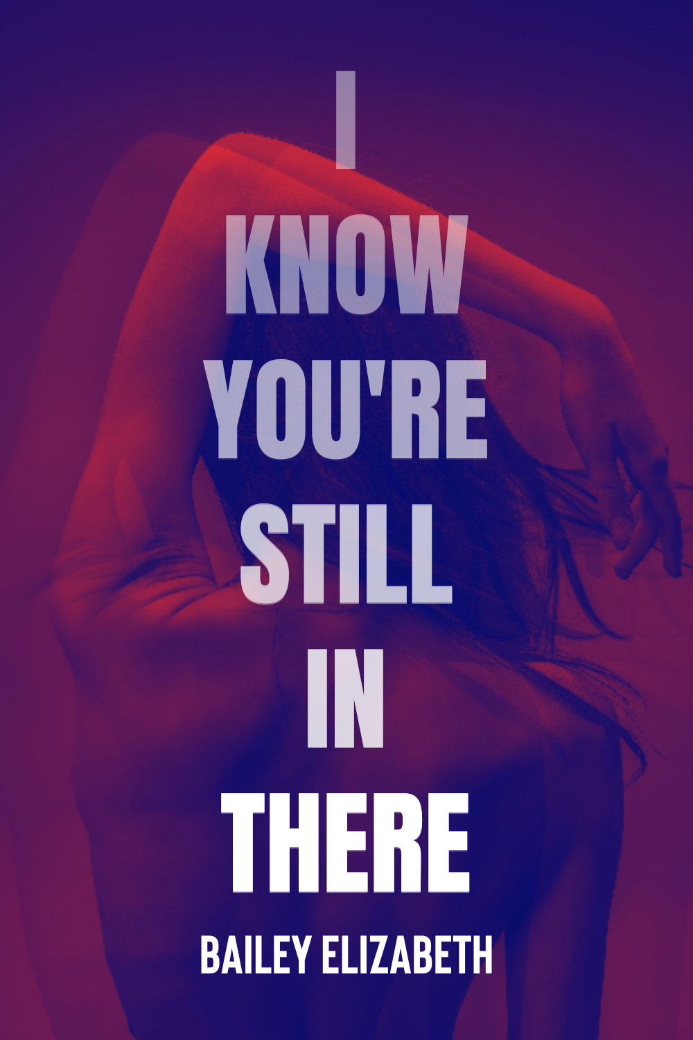 I KNOW YOU'RE STILL IN THERE
