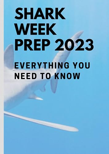 Shark week prep 2023: Everything you need to know by NINA REESE | Goodreads