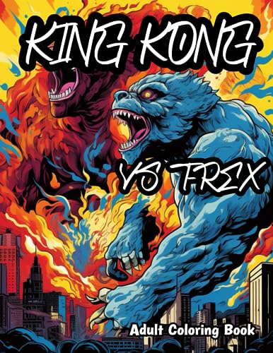 King Kong VS. T-Rex Adult Coloring Book: Amazing All Ages Adult ...