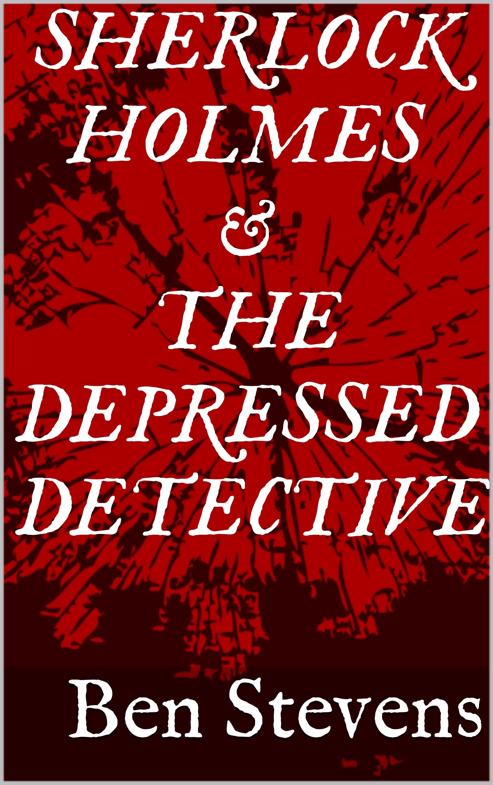 Sherlock Holmes & the Depressed Detective