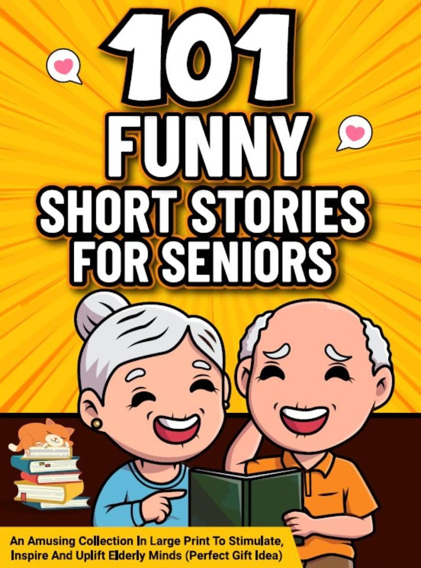 101 Funny Short Stories For Seniors An Amusing Collection In Large 