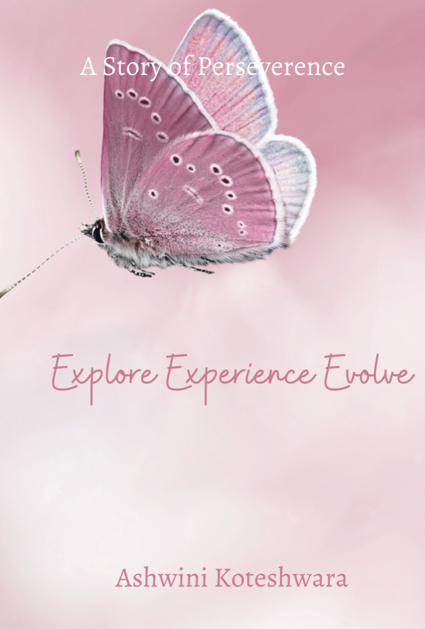Explore Experience Evolve: A Story of Perseverence