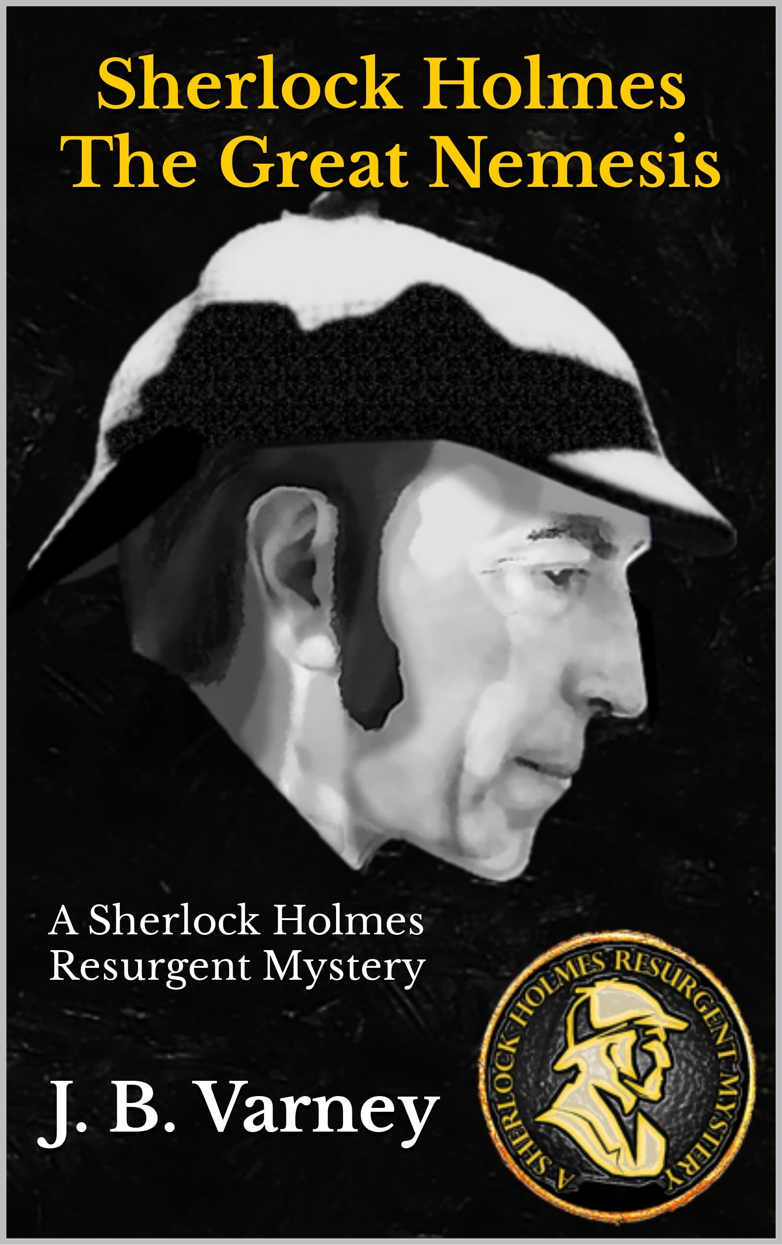 Sherlock Holmes The Great Nemesis: A Sherlock Holmes Resurgent Mystery