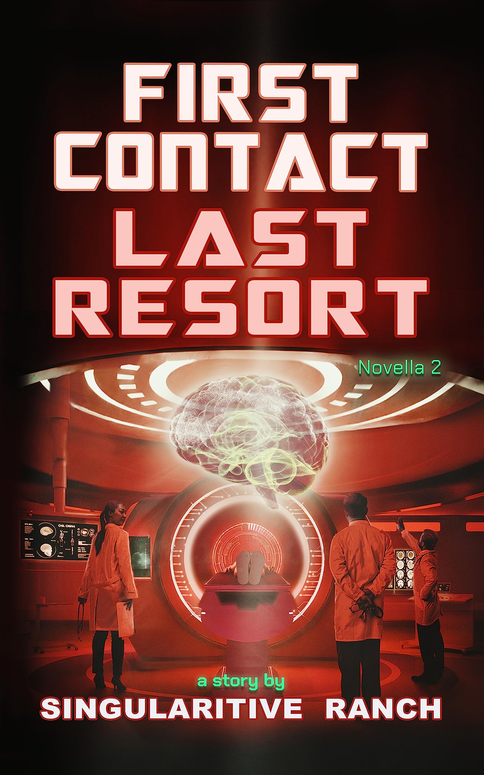 First Contact Last Resort: A Sci Fi Novella 2