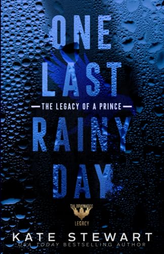 One Last Rainy Day: The Legacy of a Prince (Ravenhood Legacy #1)
