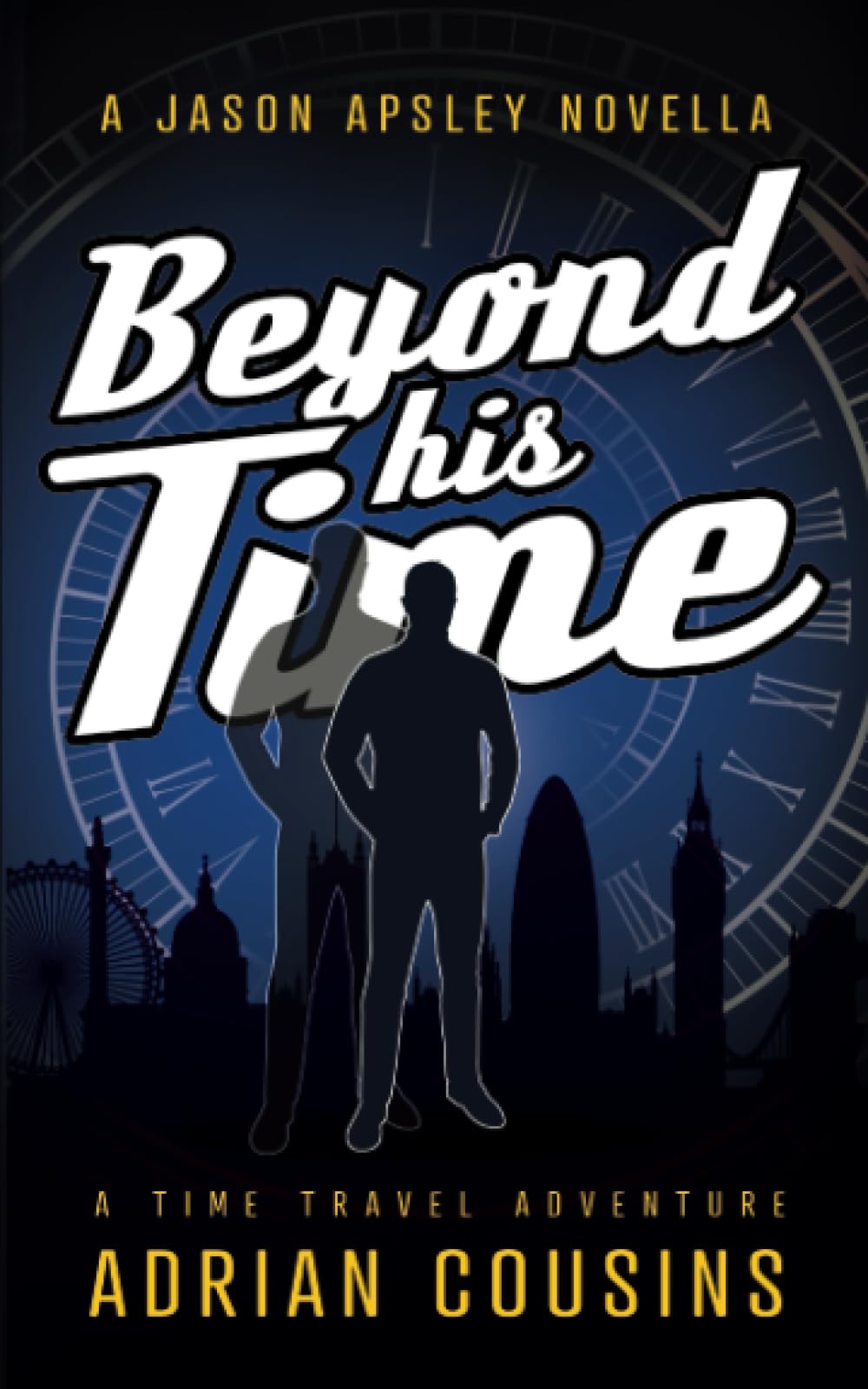 Beyond his Time : A Time Travel Novella