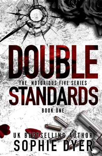 Double Standards The Notorious Five By Sophie Dyer Goodreads