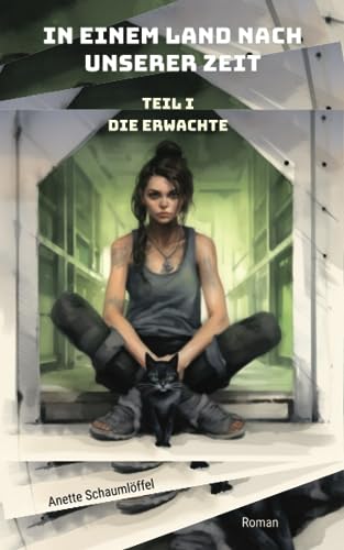 In einem Land nach unserer Zeit: Teil 1: Die Erwachte