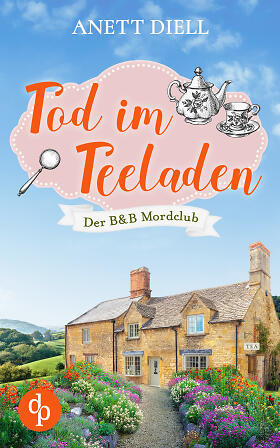 Tod im Teeladen: Ein britischer Cosy Crime (Der B&B Mordclub 1)
