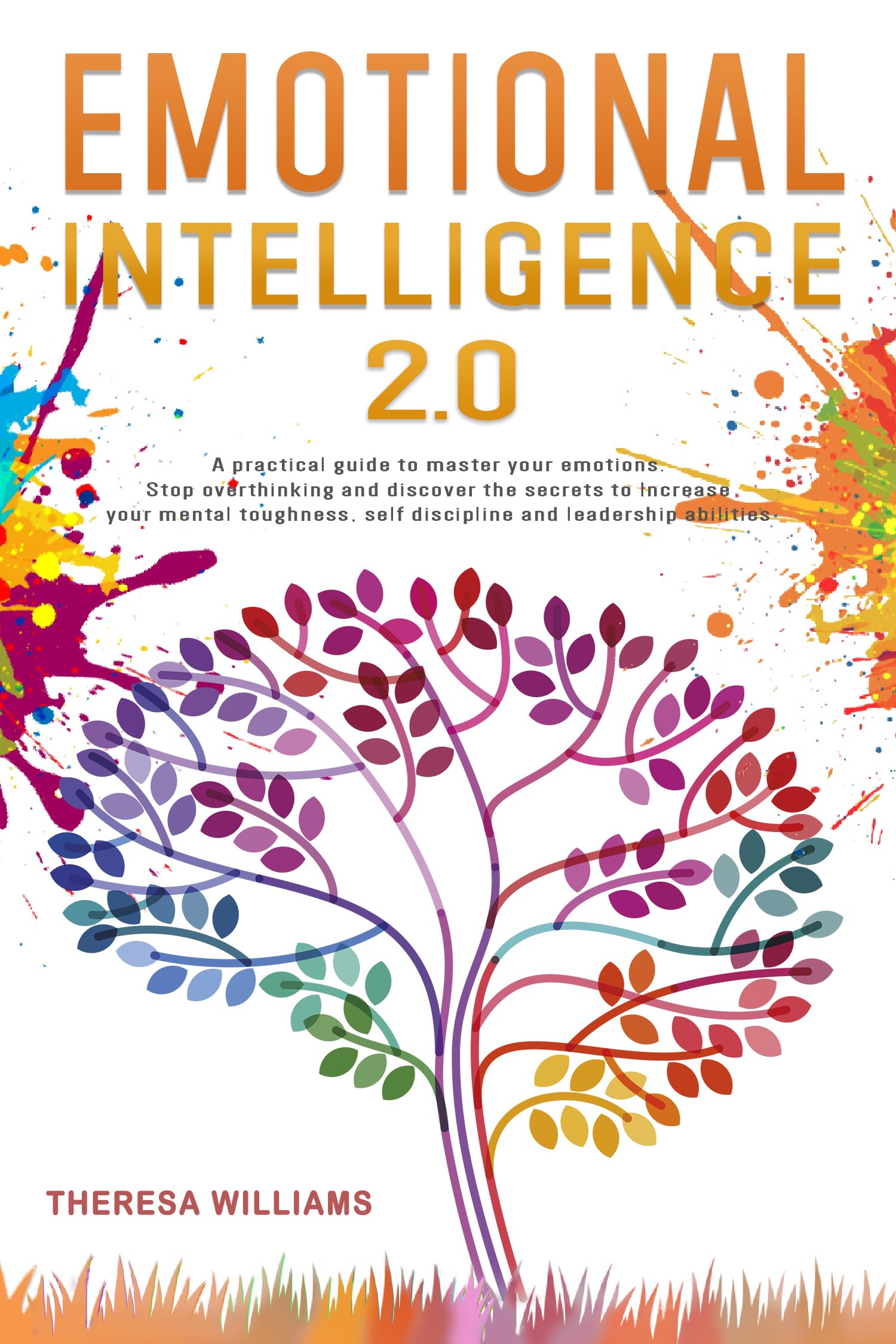 Emotional Intelligence 2.0: A Practical Guide to Master your Emotions ...