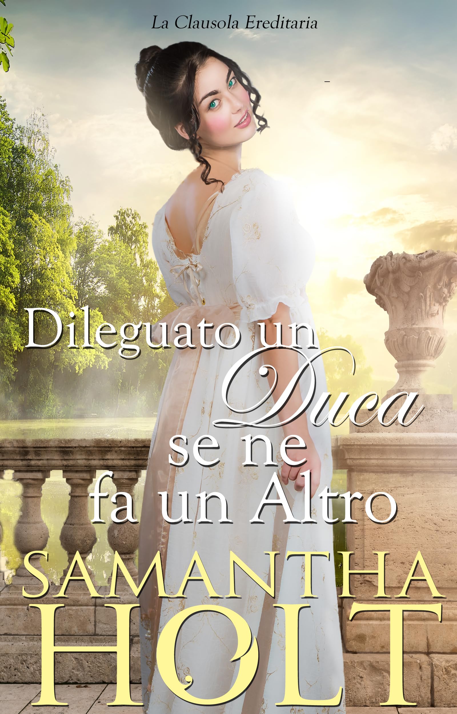 Dileguato un Duca se ne fa un altro (La Clausola Ereditaria Vol. 1)