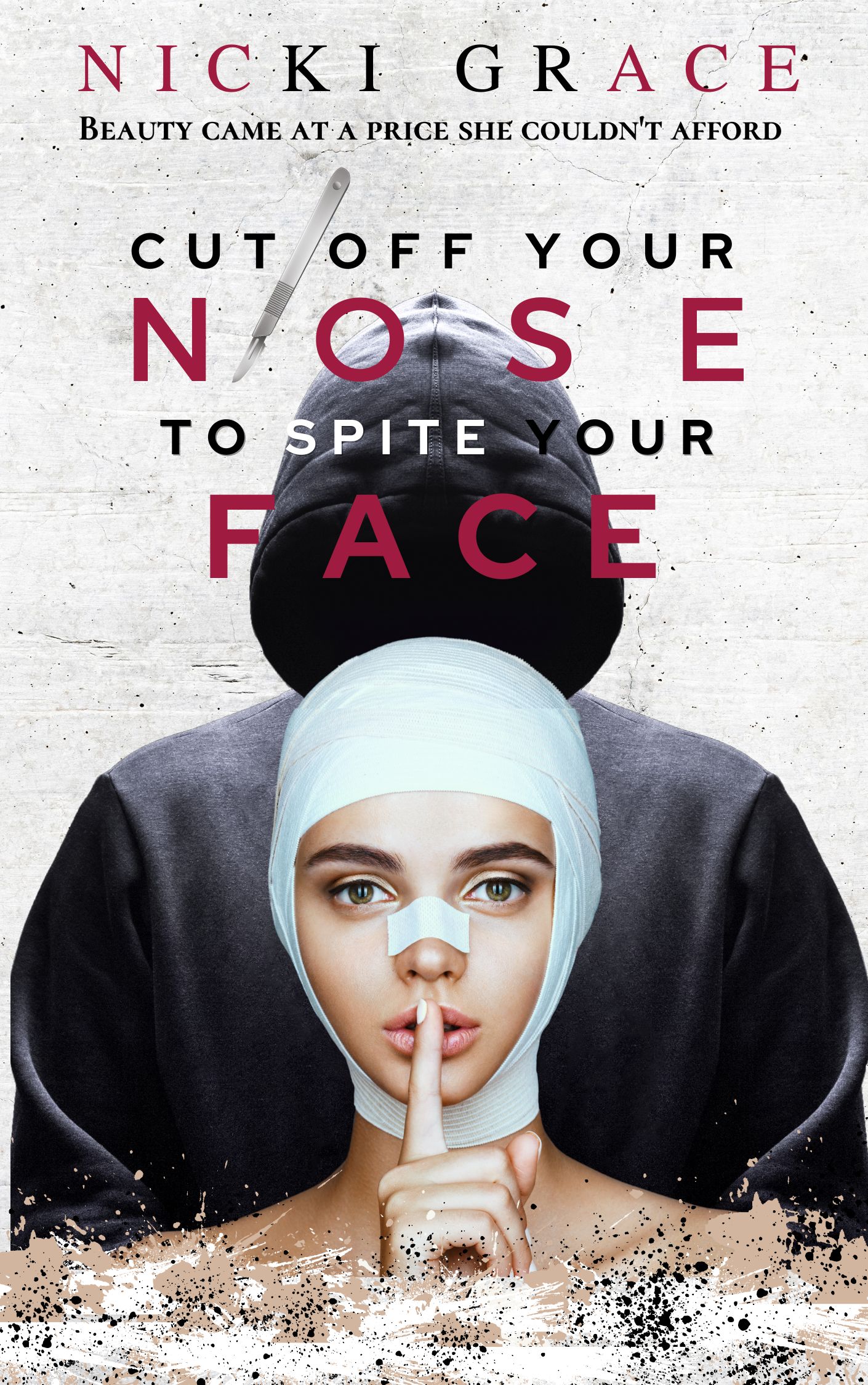 cut-off-your-nose-to-spite-your-face-by-nicki-grace-goodreads