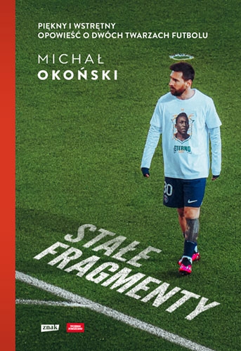 Stałe fragmenty. Piękny i wstrętny. Opowieść o dwóch twarzach futbolu book cover