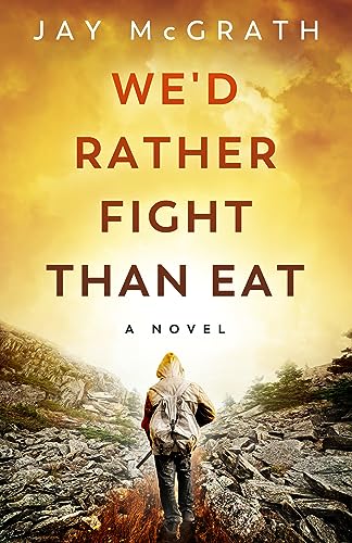 We'd Rather Fight than Eat