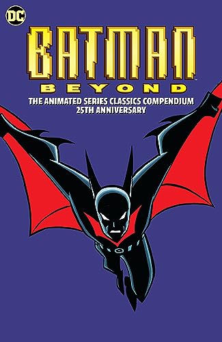 Batman Beyond: The Animated Series Classics Compendium