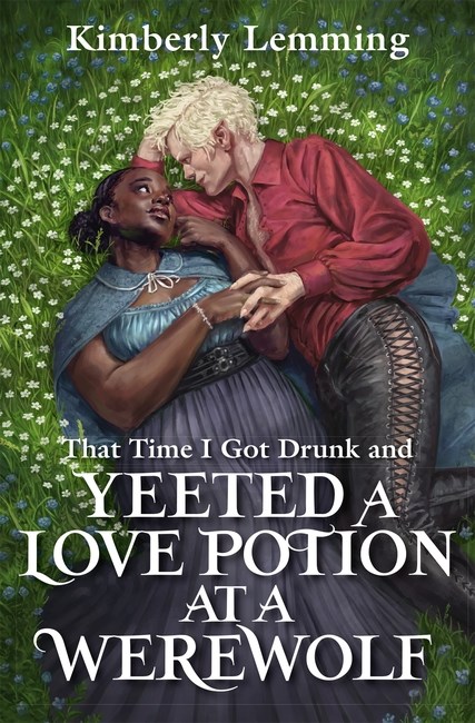 That Time I Got Drunk and Yeeted a Love Potion at a Werewolf (Mead Mishaps, #2)