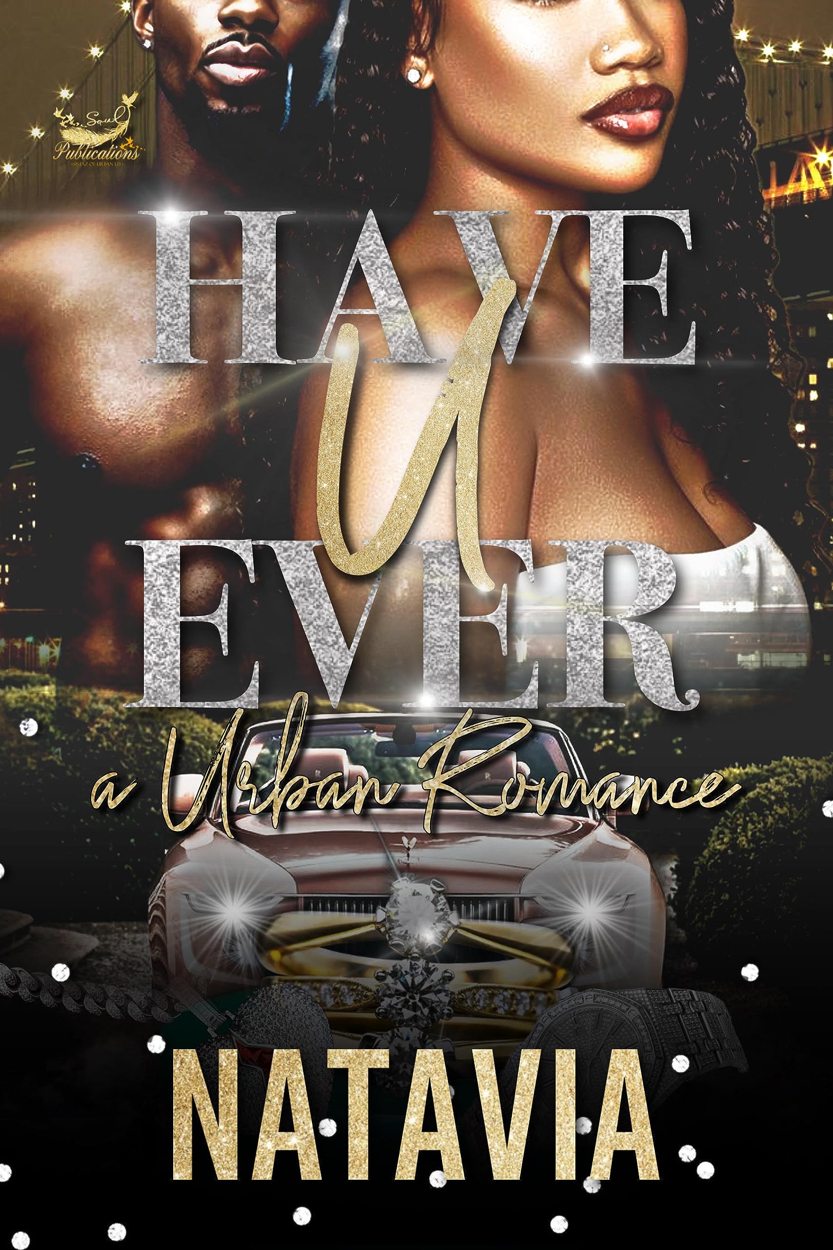 Have U Ever: A Urban Romance