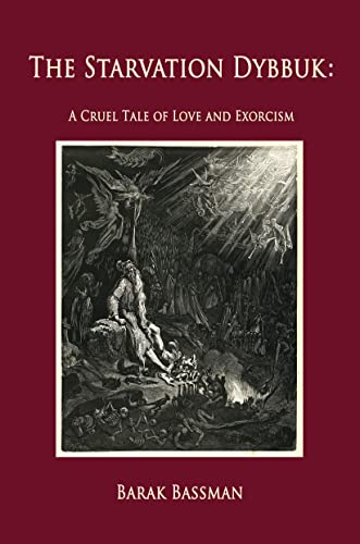 The Starvation Dybbuk: A Cruel Tale of Love and Exorcism