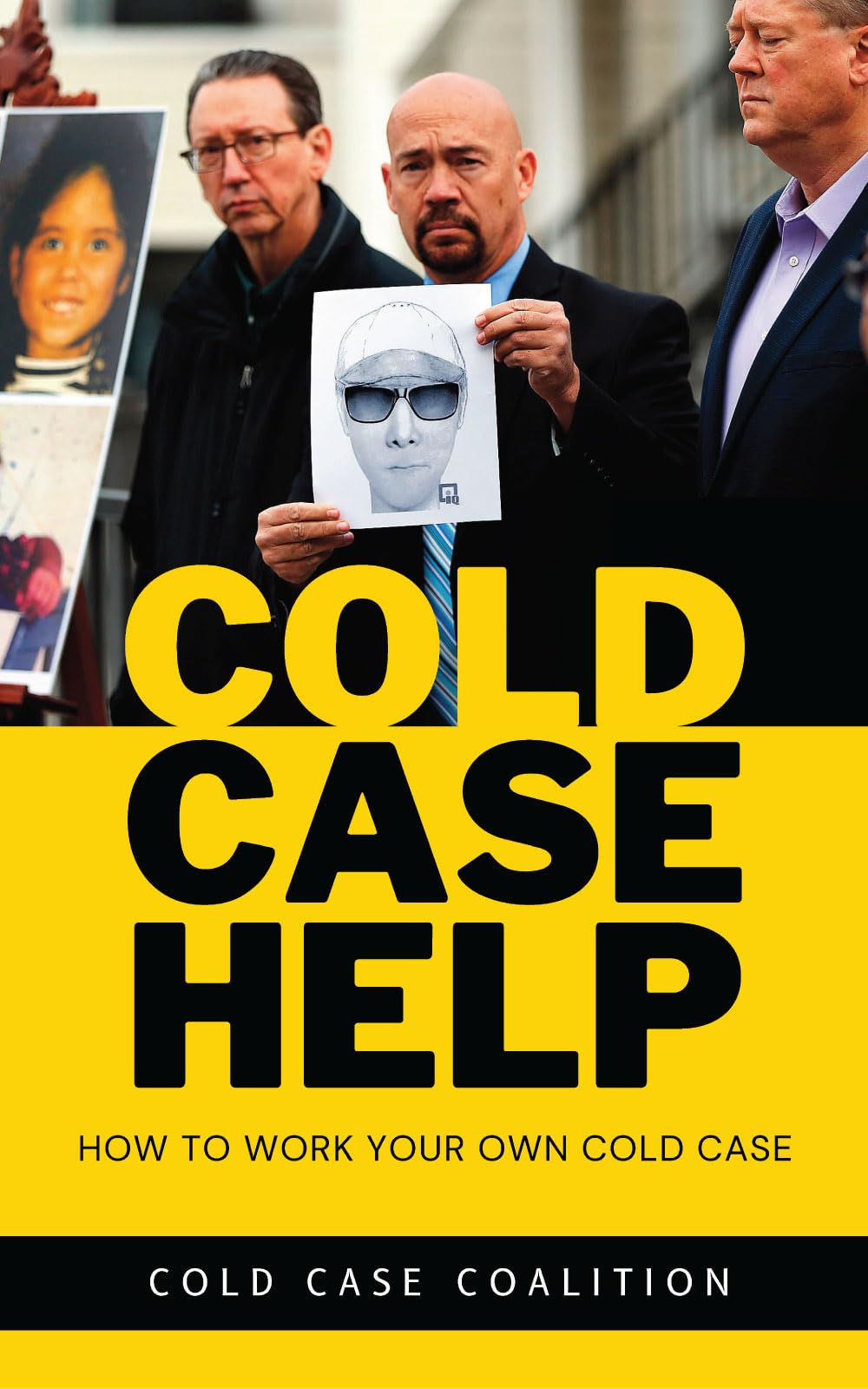 Cold Case Help How to Work Your Own Cold Case by Cold Case Coalition