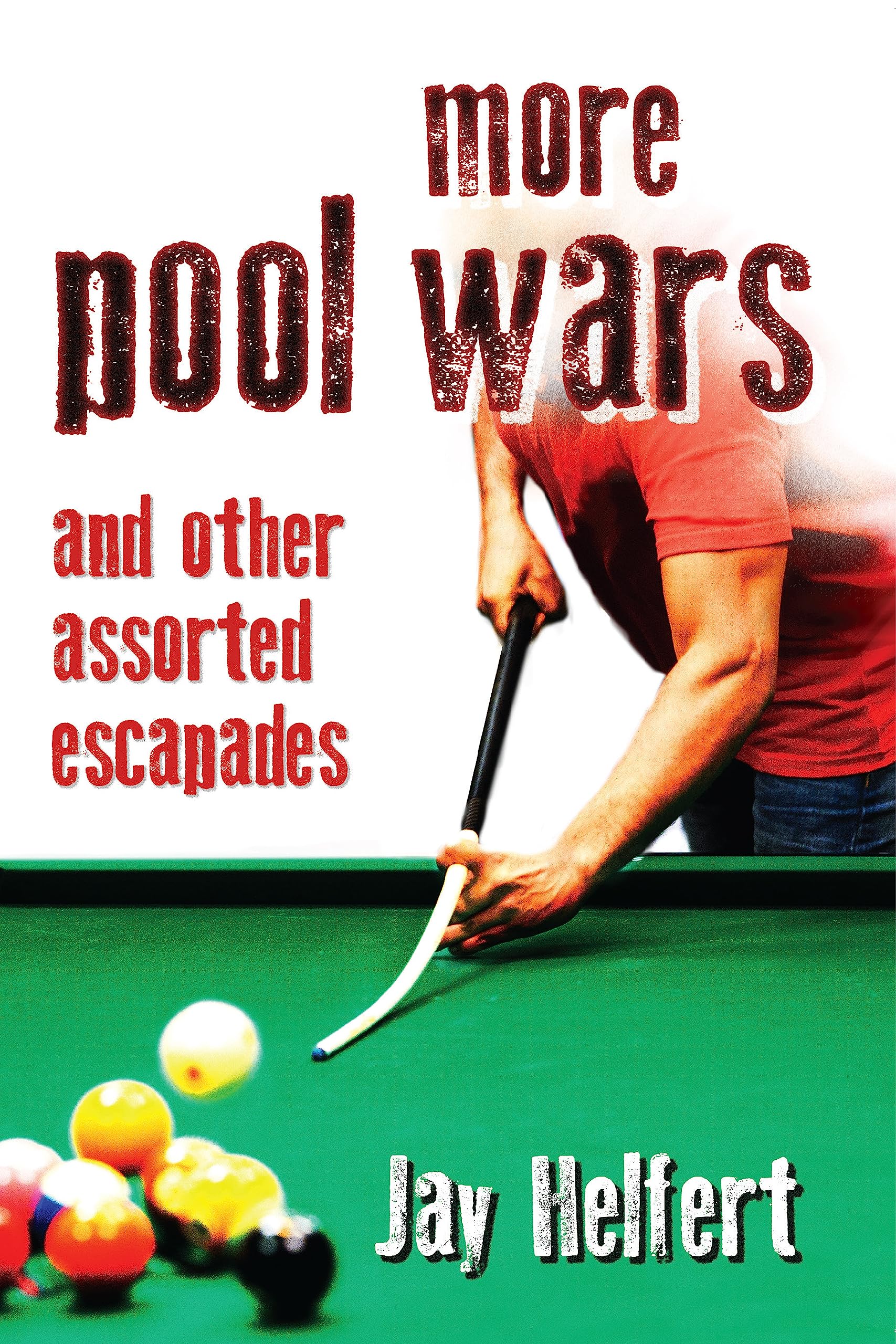 More Pool Wars: And Other Assorted Escapades