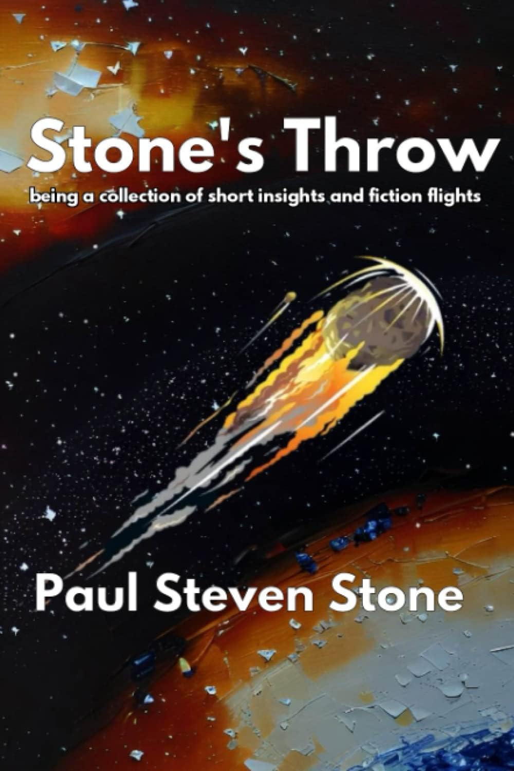Stone's Throw being a collection of short insights and fiction flights
