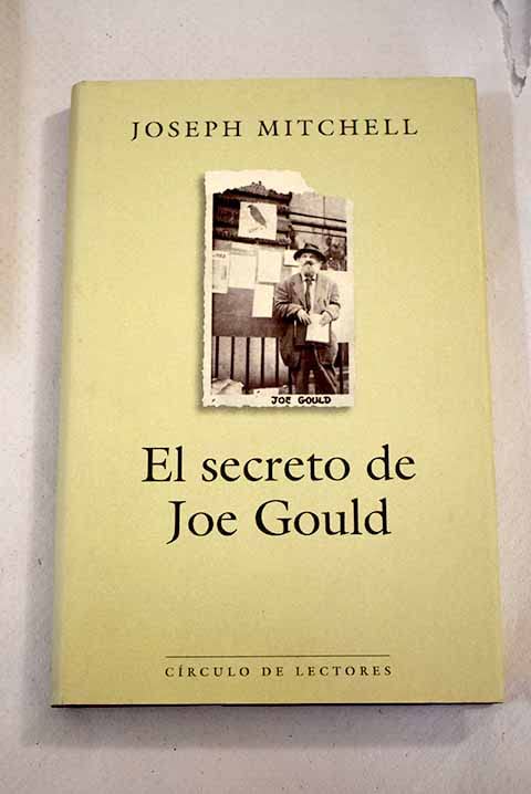 El secreto de Joe Gould by Joseph Mitchell Goodreads
