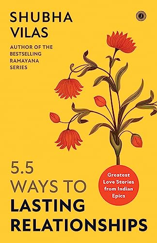 5.5 Ways to Lasting Relationships: Greatest Love Stories from Indian Epics