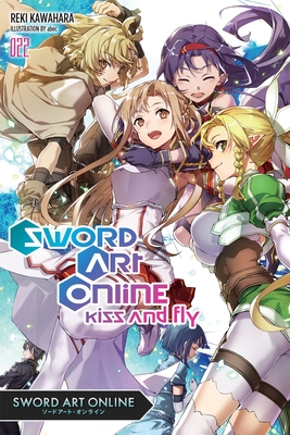 Sword Art Online Vol. 22: Kiss and Fly (Sword Art Online Light Novel, #22)