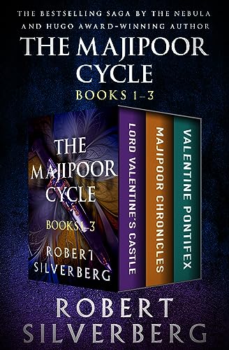 The Majipoor Cycle: Lord Valentine's Castle, Majipoor Chronicles, and Valentine Pontifex