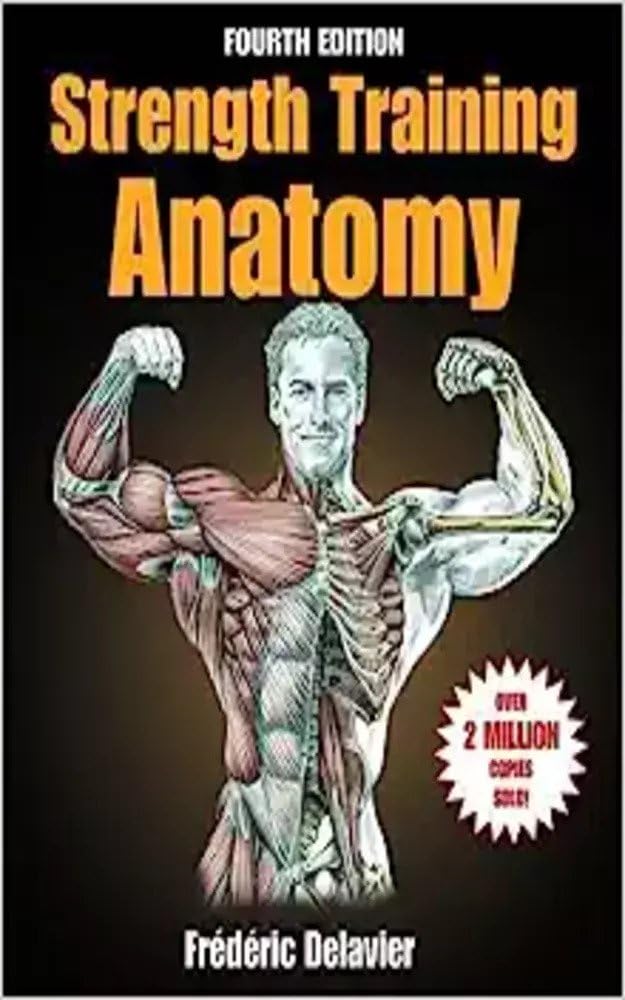 Strength Training Anatomy by Frédéric Delavier Goodreads