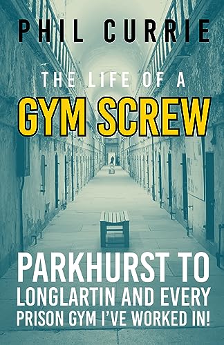 The Life Of A Gym Screw: Parkhurst to Longlartin and every gym I’ve worked in