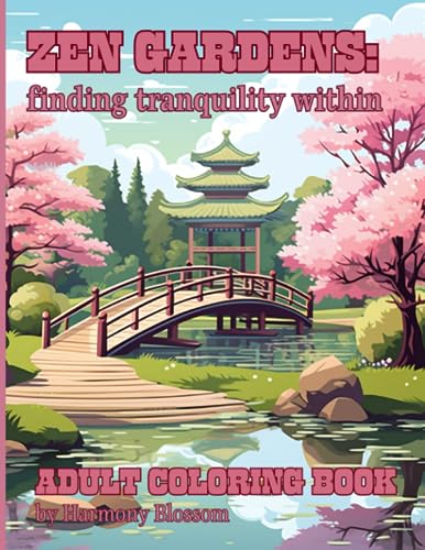 ZEN GARDENS ADULT COLORING BOOK: FINDING TRANQUILITY WITHIN by Harmony ...