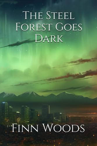 The Steel Forest Goes Dark