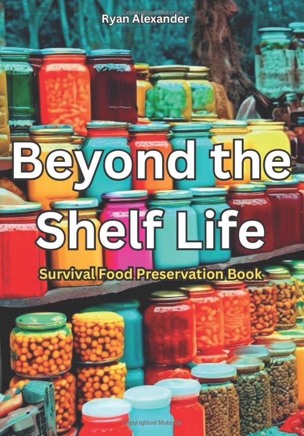 Beyond the Shelf Life Survival Food Preservation Book Empowering Your