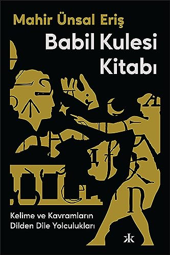 Babil Kulesi Kitabı: Kelime ve Kavramların Dilden Dile Yolculukları