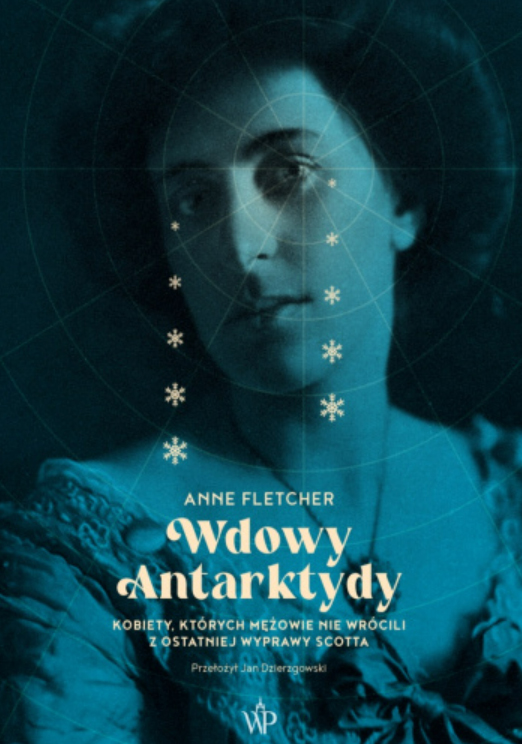 Wdowy Antarktydy. Kobiety, których mężowie nie wrócili z ostatniej wyprawy Scotta