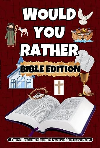 Would You Rather? BIBLE EDITION: Would You Rather For Adults, Teens ...