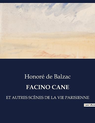 Facino Cane Et Autres Scènes de la Vie Parisienne by Honoré de Balzac