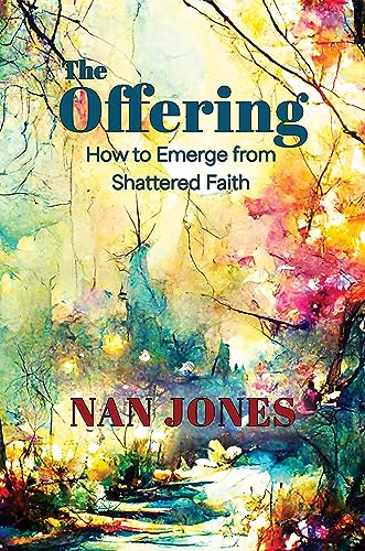 The Offering: How to Emerge from Shattered Faith