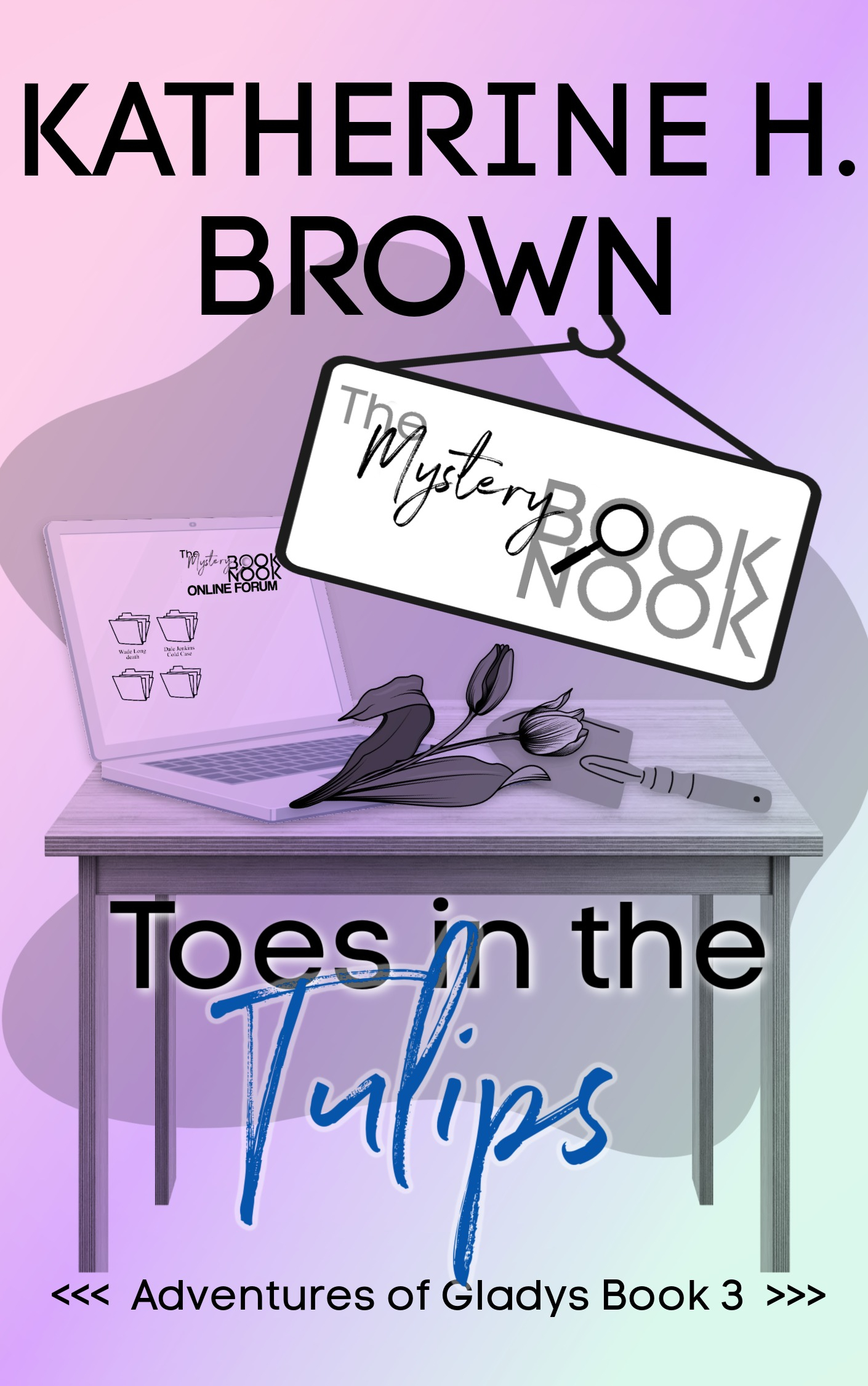 Toes in the Tulips: (Adventures of Gladys)