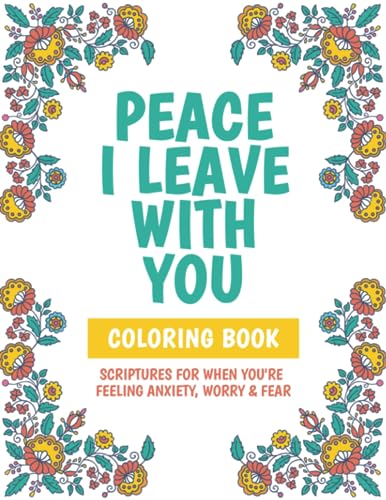 Peace I Leave With You Coloring Book: Scriptures for When You're ...
