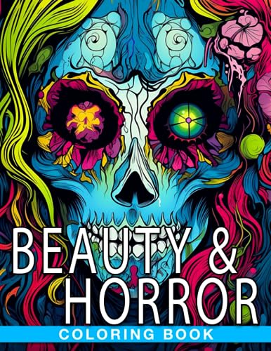 Beauty & Horror Coloring Book: Unleash your creativity with 30 spooky ...