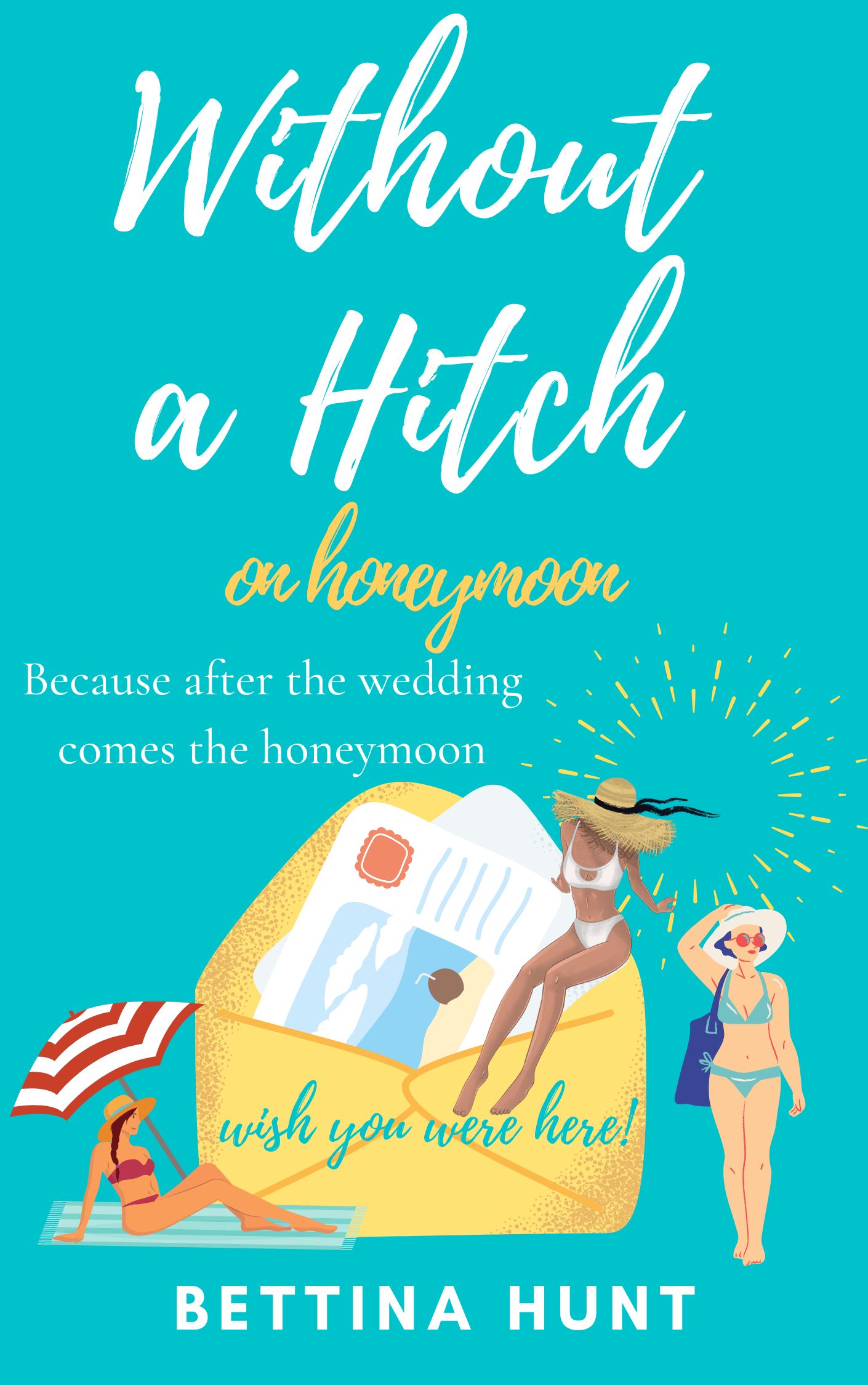 Without a Hitch on Honeymoon Book 2 (Novella) by Bettina