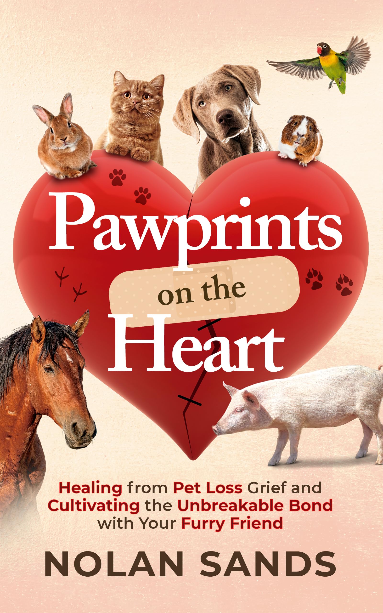 Pawprints on the Heart: Healing From Pet Loss Grief and Cultivating the Unbreakable Bond With Your Furry Friend