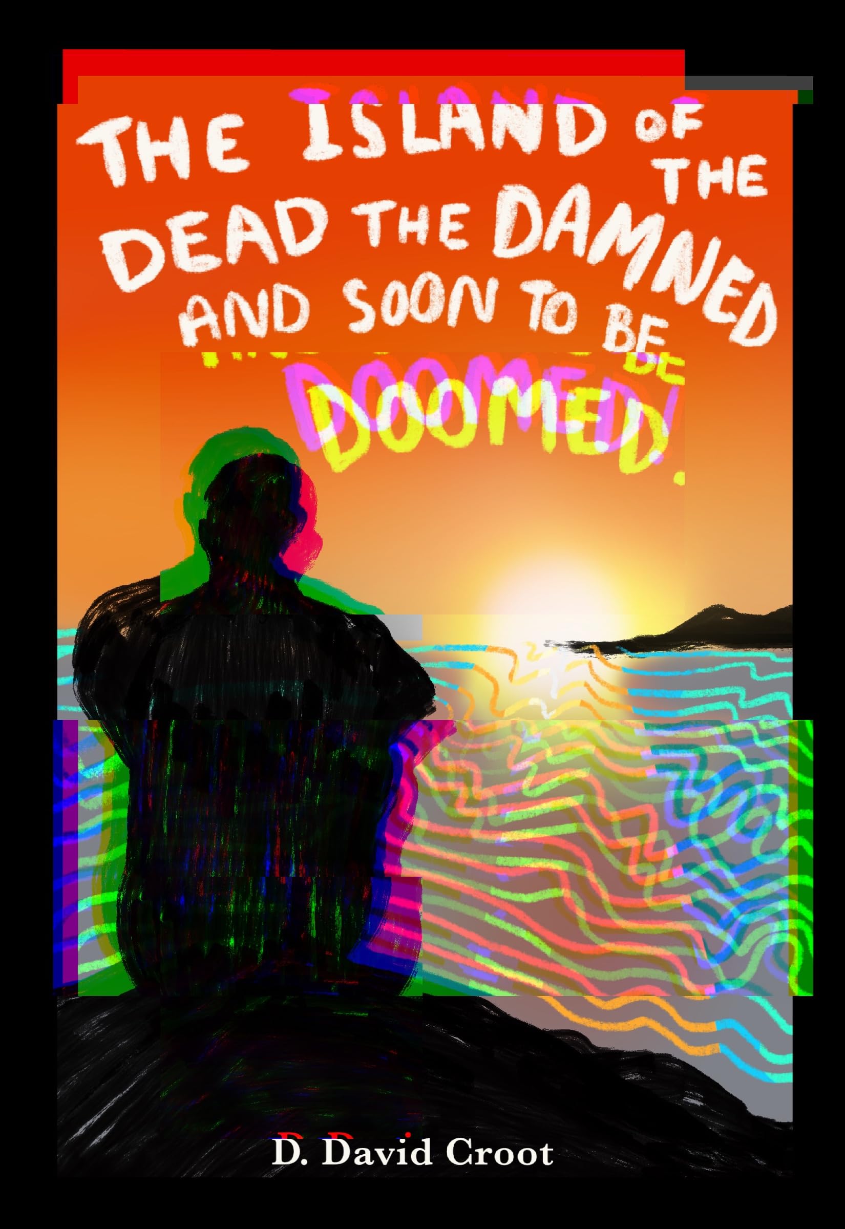 The island of the Dead, the Damned and the Doomed!: Love thy neighbour