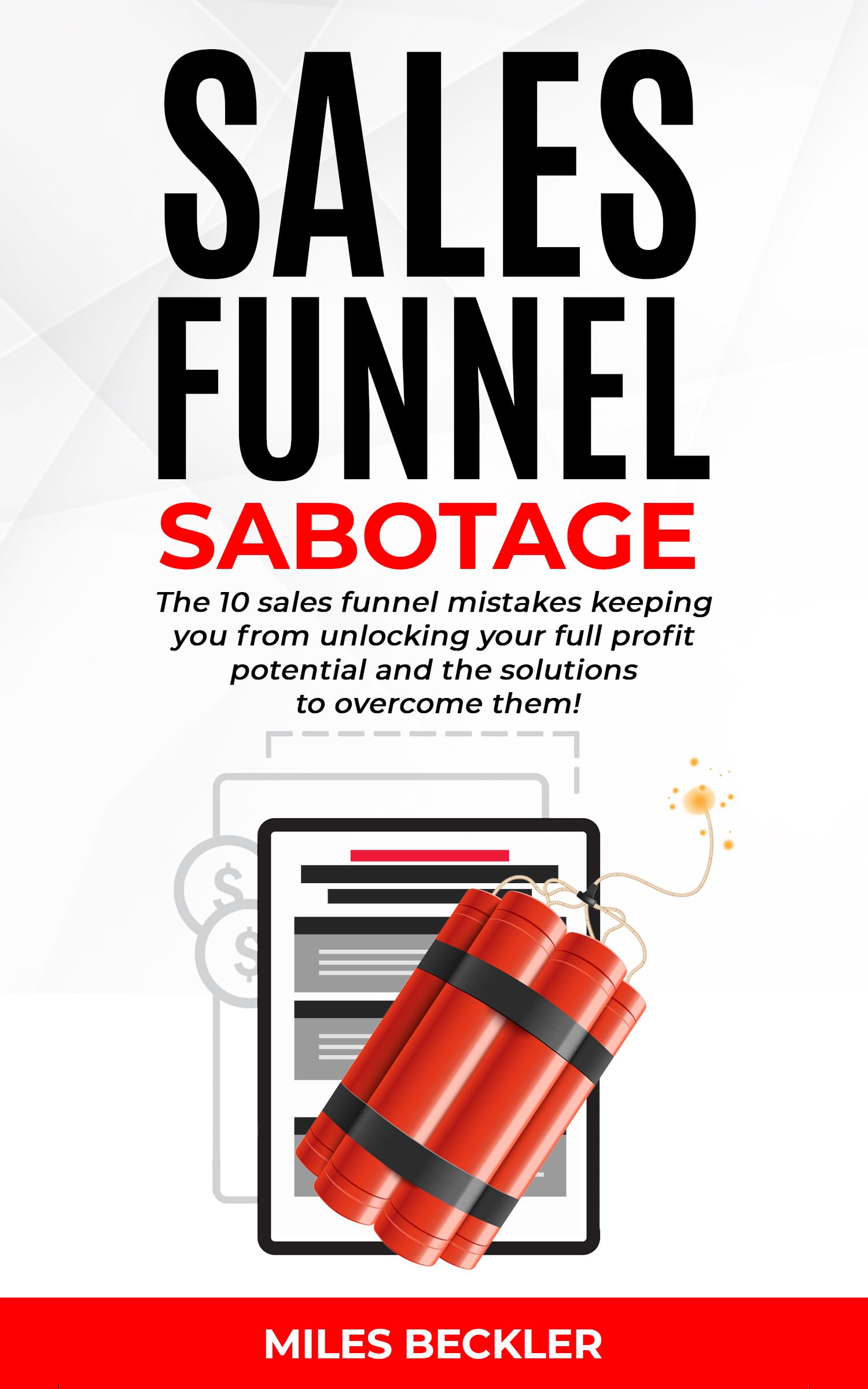 Sales Funnel Sabotage: Are These 10 Common Mistakes Holding Your Business Back?