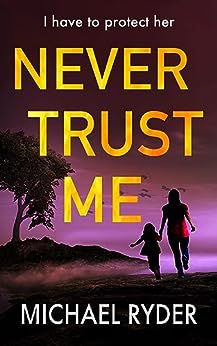 Never Trust Me: A Twisted Psychological Thriller
